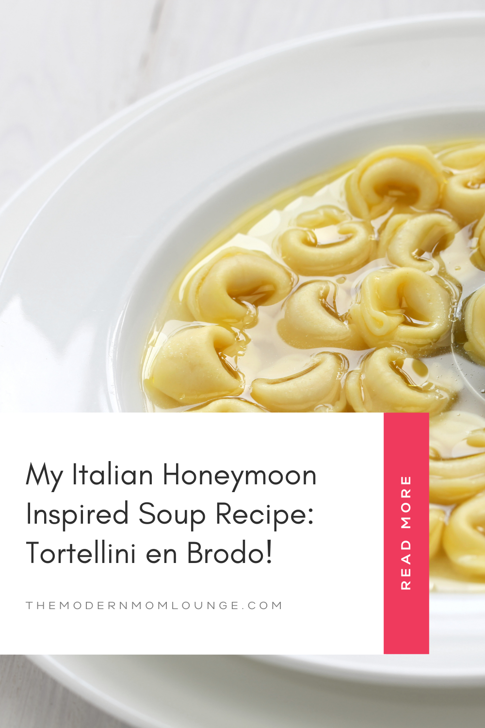 My Italian Honeymoon Inspired Soup Recipe: Tortellini en Brodo!