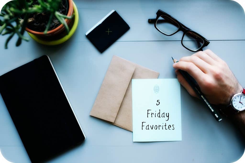 5 friday favorites