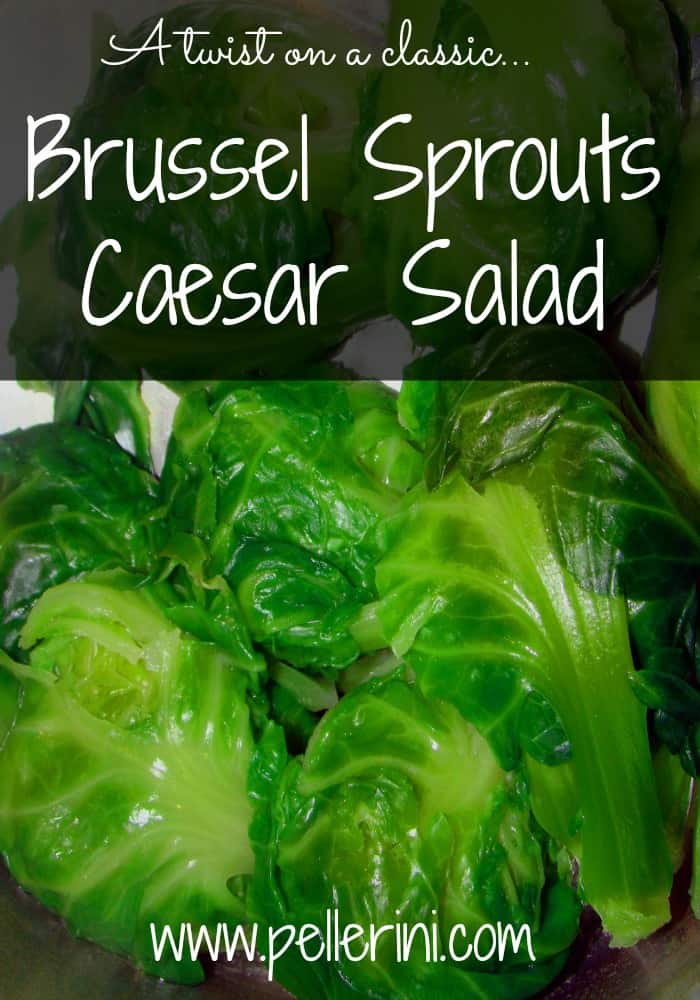 A Twist on Tradition –  Brussel Sprout Caesar Salad