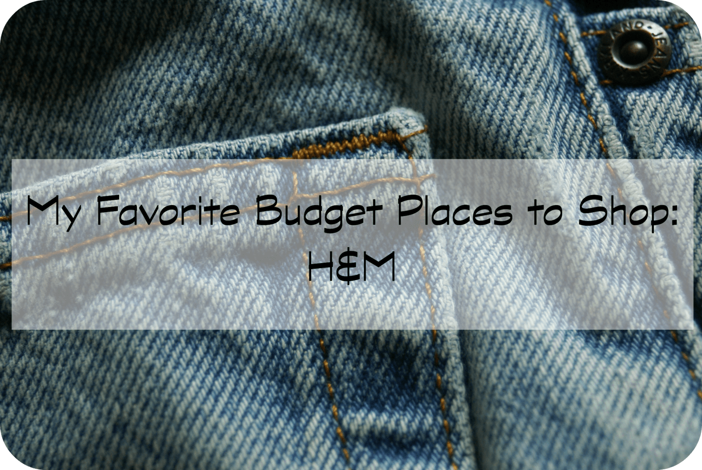 my favorite budget places to shop h and m