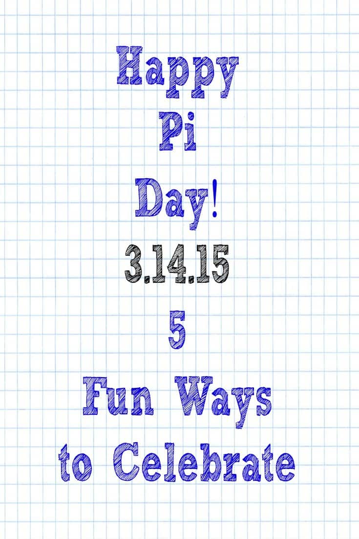 Happy Pi Day - 5 Fun Ways to Celebrate