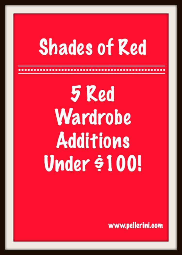 Shades of Red 5 Red Wardrobe Additions Under $100