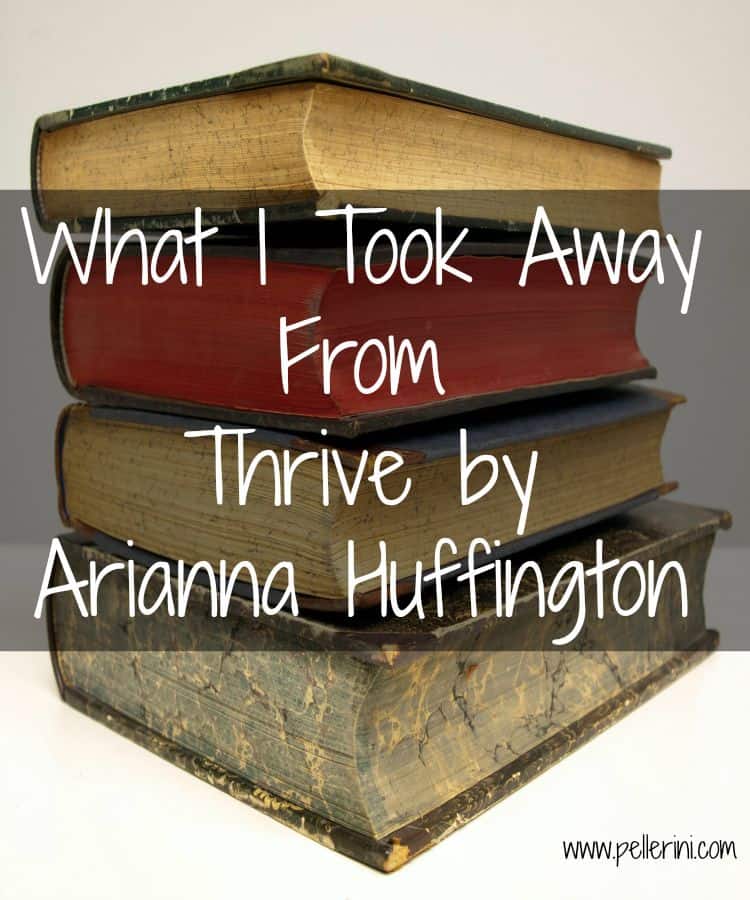 What I Took Away from Thrive by Arianna Huffington