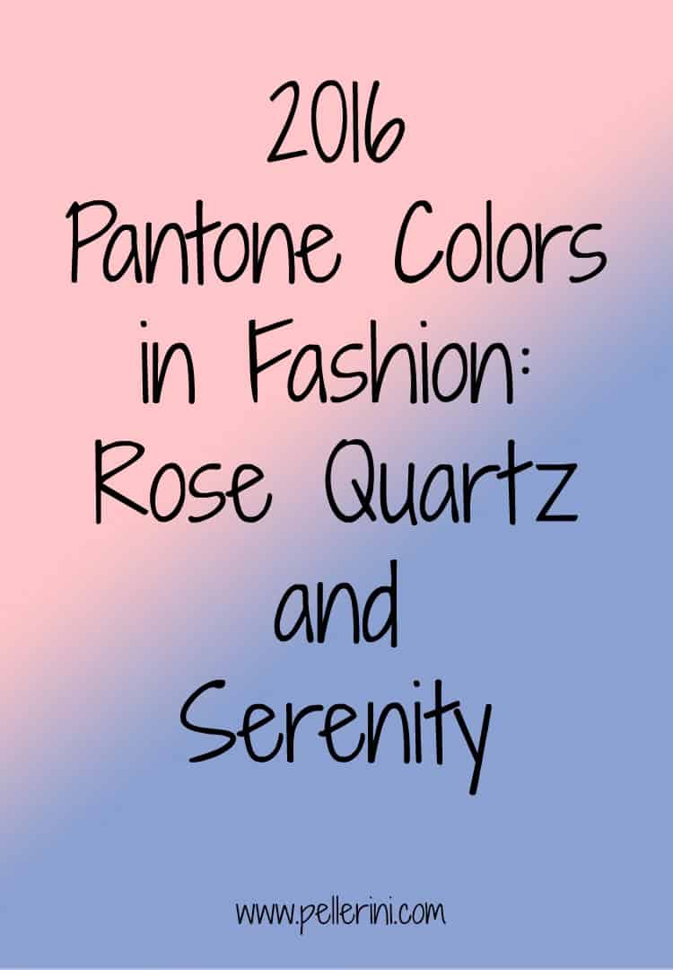 2016 Pantone Colors in Fashion - Rose Quartz and Serenity