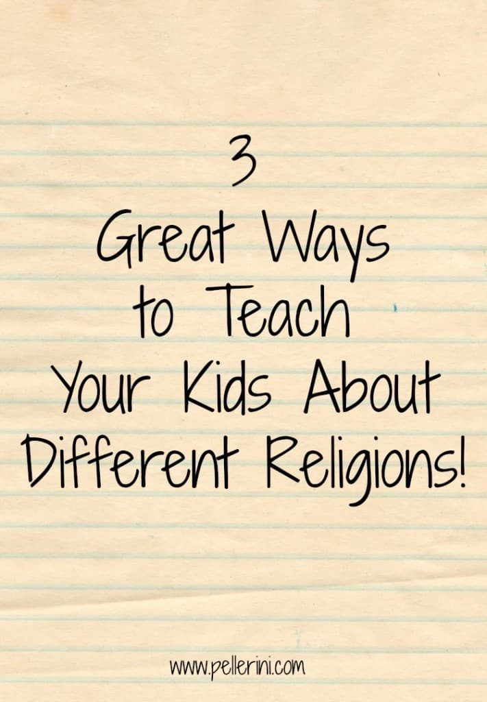 3 Great Ways to Teach Your Kids About Different Religions