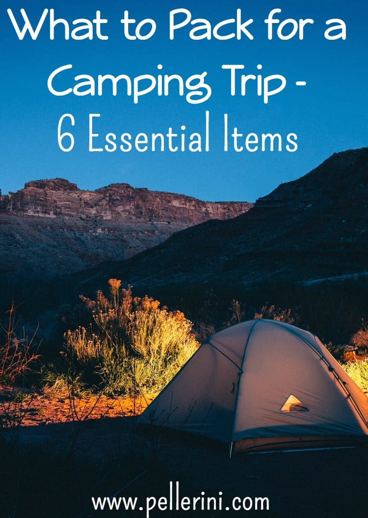 What to Pack for a Camping Trip - 6 Essential Items