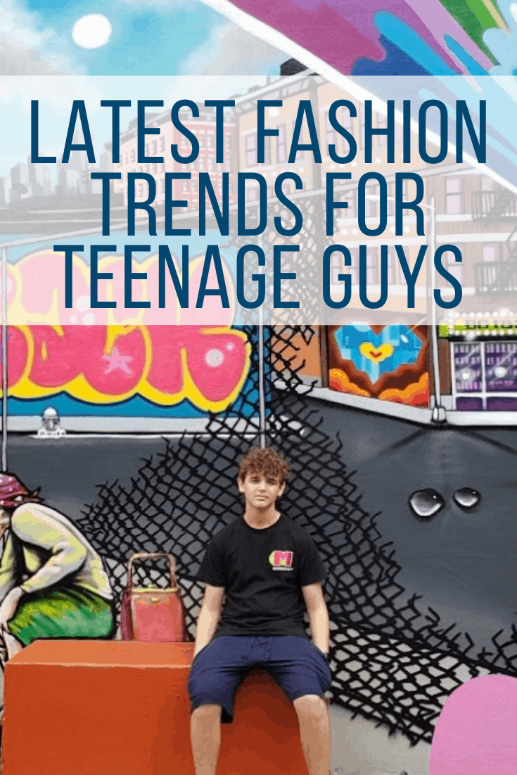 Latest Fashion Trends For Teenage Guys