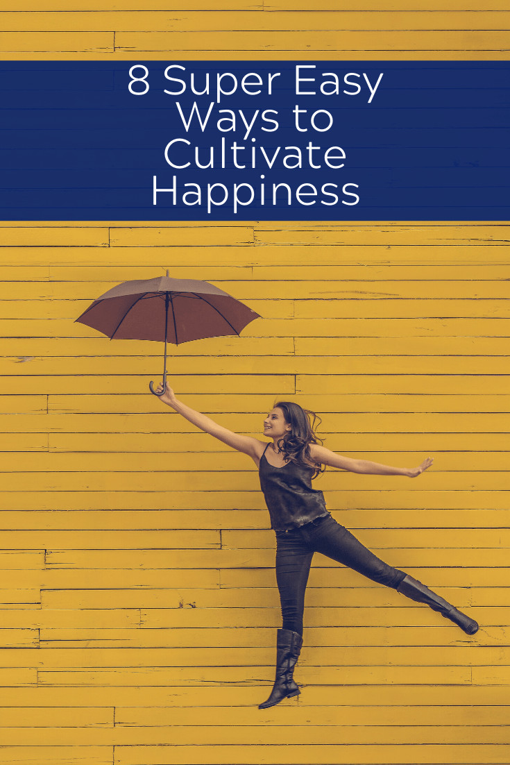 ways to cultivate happiness