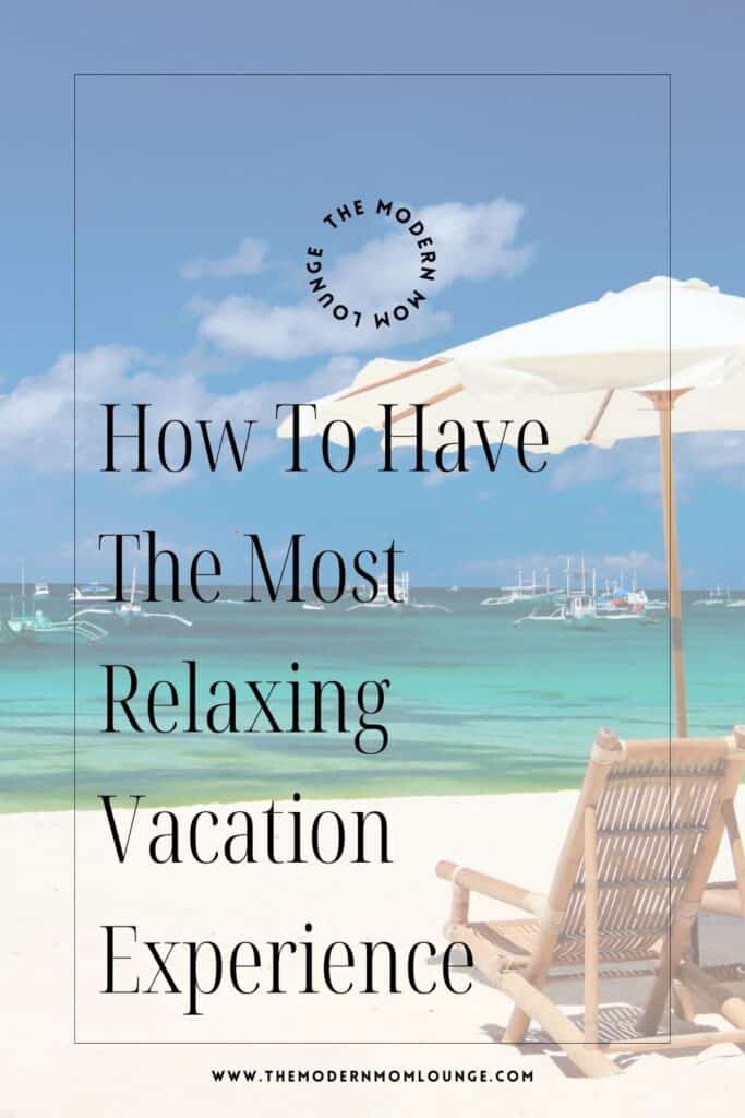 How To Have The Most Relaxing Holiday Experience